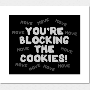 You're Blocking The Cookies - Light Posters and Art